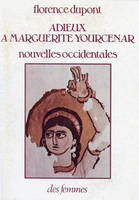 Adieux à Marguerite Yourcenar, Nouvelles occidentales