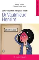 L'art d'accueillir la ménopause avec le Dr Vautmieux Henrire