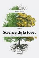 Science de la forêt - TOME 2, Les arbres en pénurie d'eau