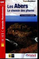 Les Abers : le chemin des phares. GR34, De Morlaix à Brest et au Faou : GR 34, GR 34F