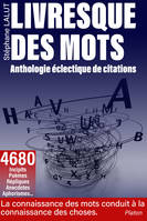 Livresque des mots, Anthologie éclectique de citations