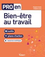 Pro en Bien-être au travail, 58 outils et 11 plans d'action