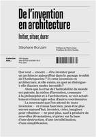 De l invention en architecture. Initier, situer, durer /franCais