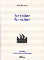 Par bonheur par malheur