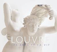 Le Louvre. Les arts et la vie, les arts et la vie