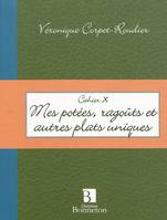 Cah. X : Mes potées, ragoûts et autres plats uniques