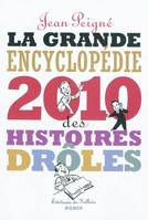 Grande encyclopédie des histoires drôles 2010