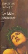 Les idées heureuses, roman