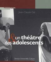 Un théâtre & des adolescents, Un théâtre et des adolescents
