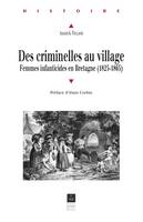 Des criminelles au village, Femmes infanticides en Bretagne (1825-1865)