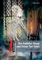 Dominoes, New Edition Level 3: The Faithful Ghost and Other Tall Tales