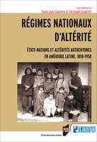 Régimes nationaux d’altérité, États-nations et altérités autochtones en Amérique latine, 1810-1950