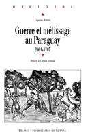 Guerre et métissage au Paraguay, 2001-1767