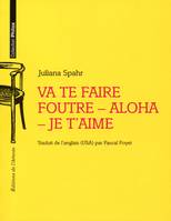 Va te faire foutre–aloha–je t'aime