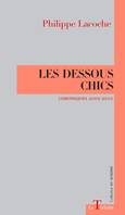 Les dessous chics, Chroniques, 2005-2010