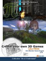 Create your own 3D games like pros, With blender game engine 2.76