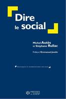Dire le social, Suivi d'un entretien avec Stéphane Rullac