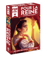 Pour la Reine (VF For the Queen)