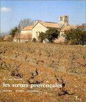 Les Soeurs provençales, Silvacane, Sénanque, Le Thoronet