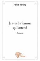 Je suis la femme qui attend, Roman