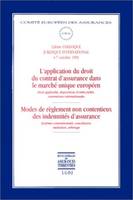 L'application du droit du contrat d'assurance dans le marché unique européen, droit applicable, dispositions d'ordre public, conventions internationales