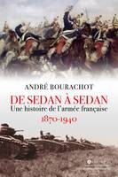 De Sedan à Sedan, Une histoire de l'armée française 1870 1940