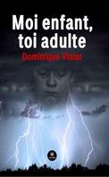 Moi enfant, toi adulte, Roman