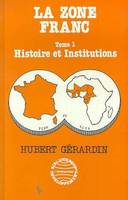 La zone franc, Histoire et institutions