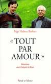 tout par amour, entretiens avec François Le Roux