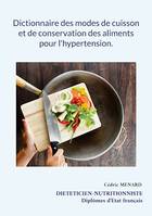 Dictionnaire des modes de cuisson et de conservation des aliments pour l'hypertension.