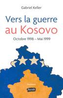 Vers la guerre au Kosovo, Octobre 1998 - Mai 1999