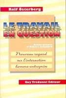 Le travail en question, Nouveau regard sur l'interaction homme-entreprise