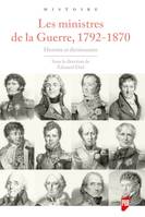 Les ministres de la guerre, 1792-1870, Histoire et dictionnaire