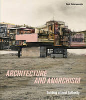 Architecture and Anarchism, Building without Authority
