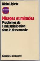 Mirages et miracles  Problèmes de lindustrialisation dans le tiers monde, problèmes de l'industrialisation dans le Tiers monde