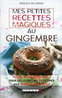 Mes petites recettes magiques au gingembre