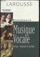 Dictionnaire de la musique vocale, lyrique, religieuse et profane, lyrique, religieuse et profane