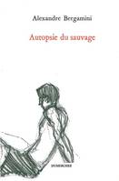 Autopsie du Sauvage