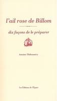 L' Ail de Billom, dix façons de le préparer, dix façons de le préparer