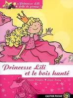 Princesse Lili folle de poneys !, 3, Princesse lili folle de poneys t3- princesse lili et le bois hante