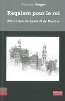 Requiem Pour le Roi, Mémoires de Louis Ii de Baviere