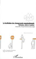 La facilitation des changements organisationnels, Méthodes, outils et modèles