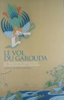 Le vol du Garouda - La tradition dzogchen du bouddhisme tibétain