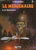 3, Le Mercenaire - Tome 03, Les Epreuves