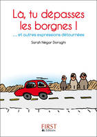 Petit livre de - Là, tu dépasses les borgnes ! …et autres expressions détournées