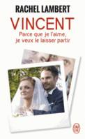 Vincent, Parce que je l'aime, je veux le laisser partir