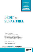 Droit et surnaturel / actes du colloque organisé le 27 septembre 2013