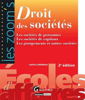 Droit des sociétés - 2è éd., les sociétés de personnes, les sociétés de capitaux, les groupements et autres sociétés