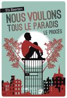 2, NOUS VOULONS TOUS LE PARADIS - LE PROCES