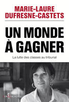 Non fiction Un monde à gagner, La lutte des classes au tribunal